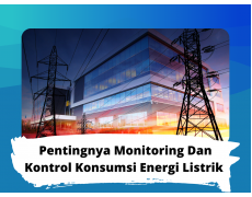 Pentingnya Monitoring Dan Kontrol Konsumsi Energi Listrik